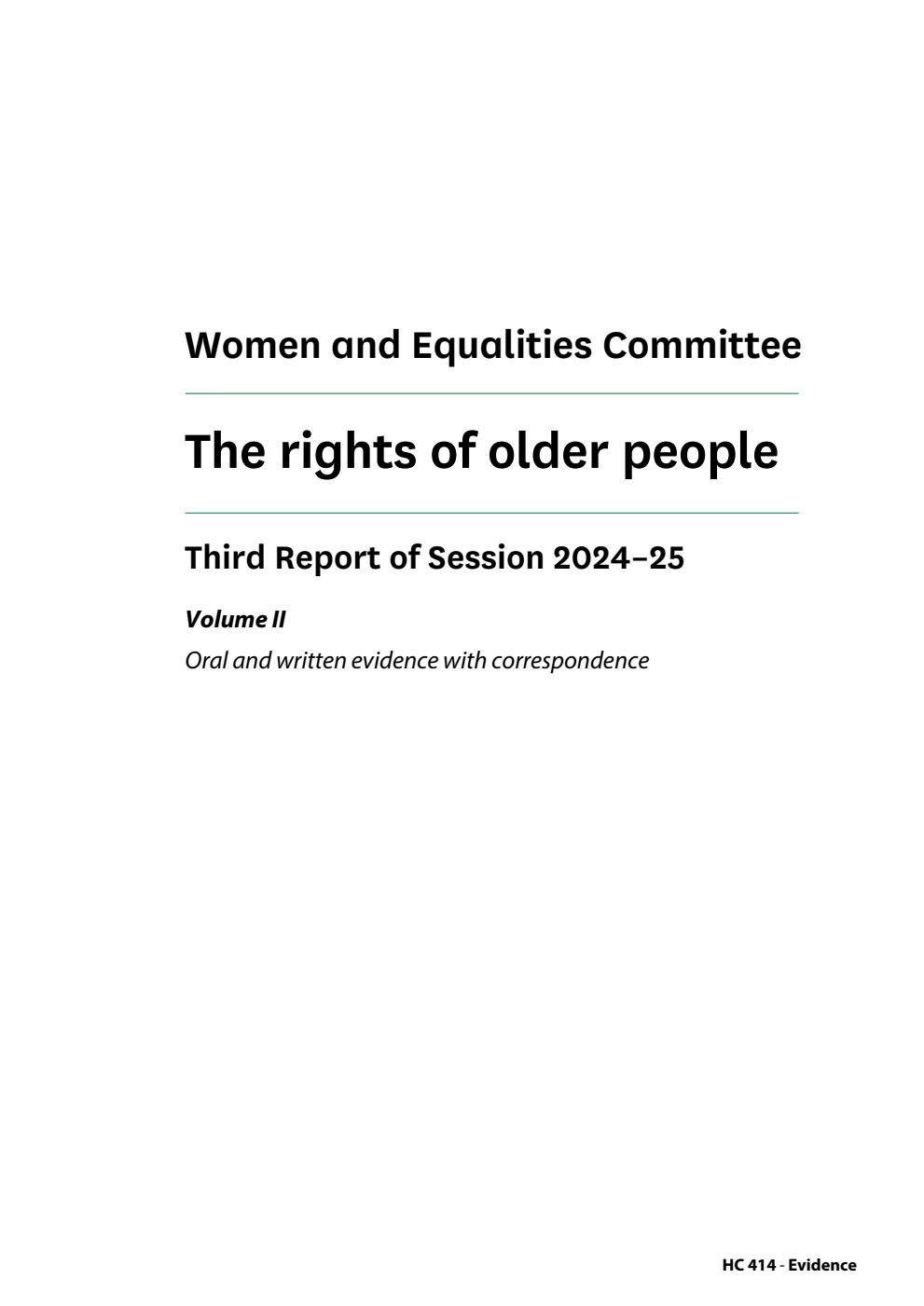 Women and Equalities Committee 3rd Report.  The rights of older people Volume 2. Oral and written evidence with correspondence
