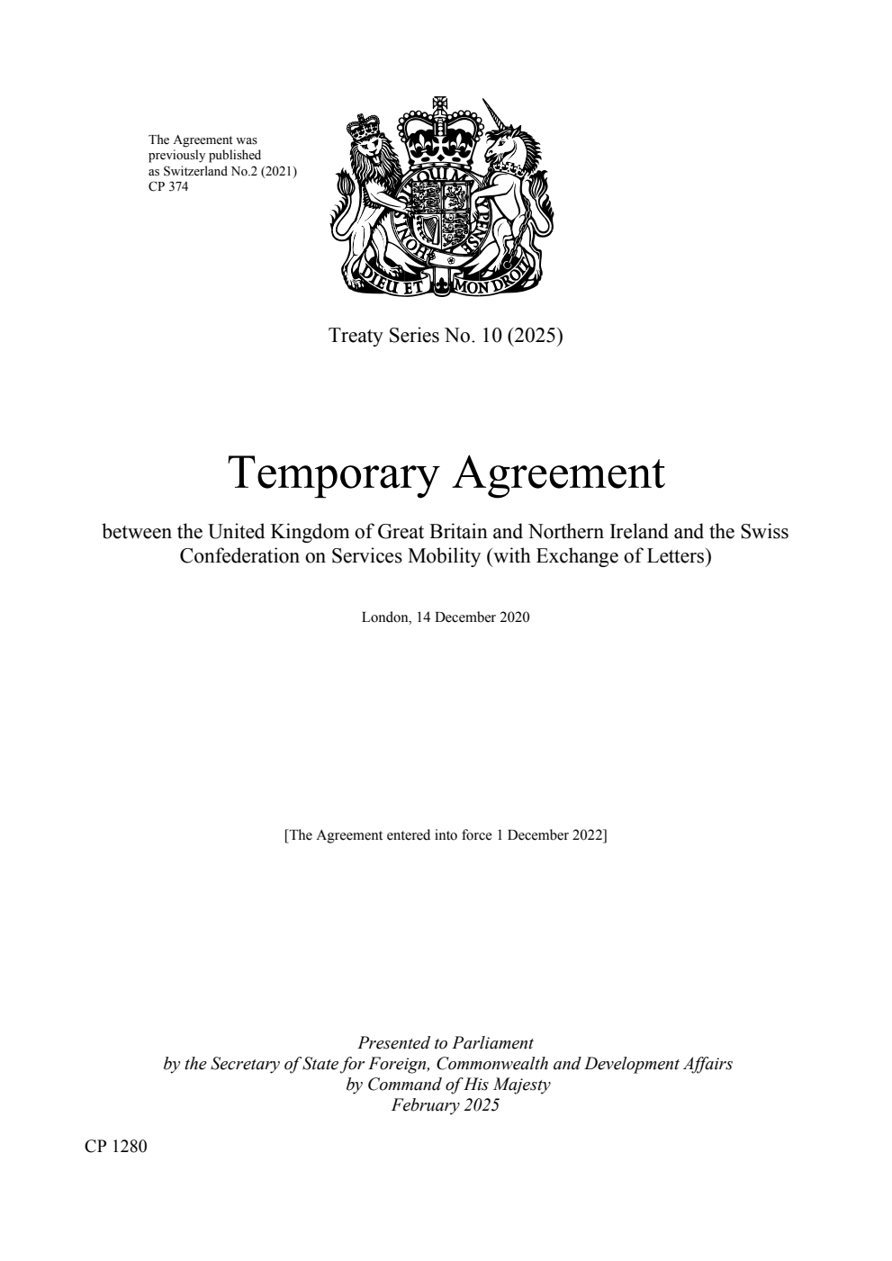 Treaty Series No. 10 (2025) Temporary Agreement between the United Kingdom of Great Britain and Northern Ireland and the Swiss Confederation on Services Mobility (with Exchange of Letters). London, 14 December 2020
