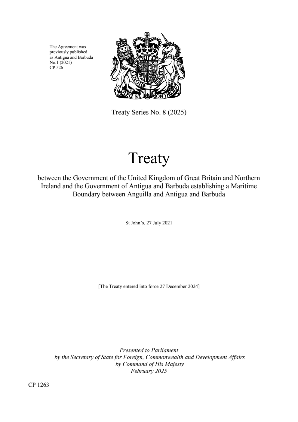 Treaty Series No. 8 (2025) Treaty between the Government of the United Kingdom of Great Britain and Northern Ireland and the Government of Antigua and Barbuda establishing a Maritime Boundary between Anguilla and Antigua and Barbuda. St John’s, 27 July 2021