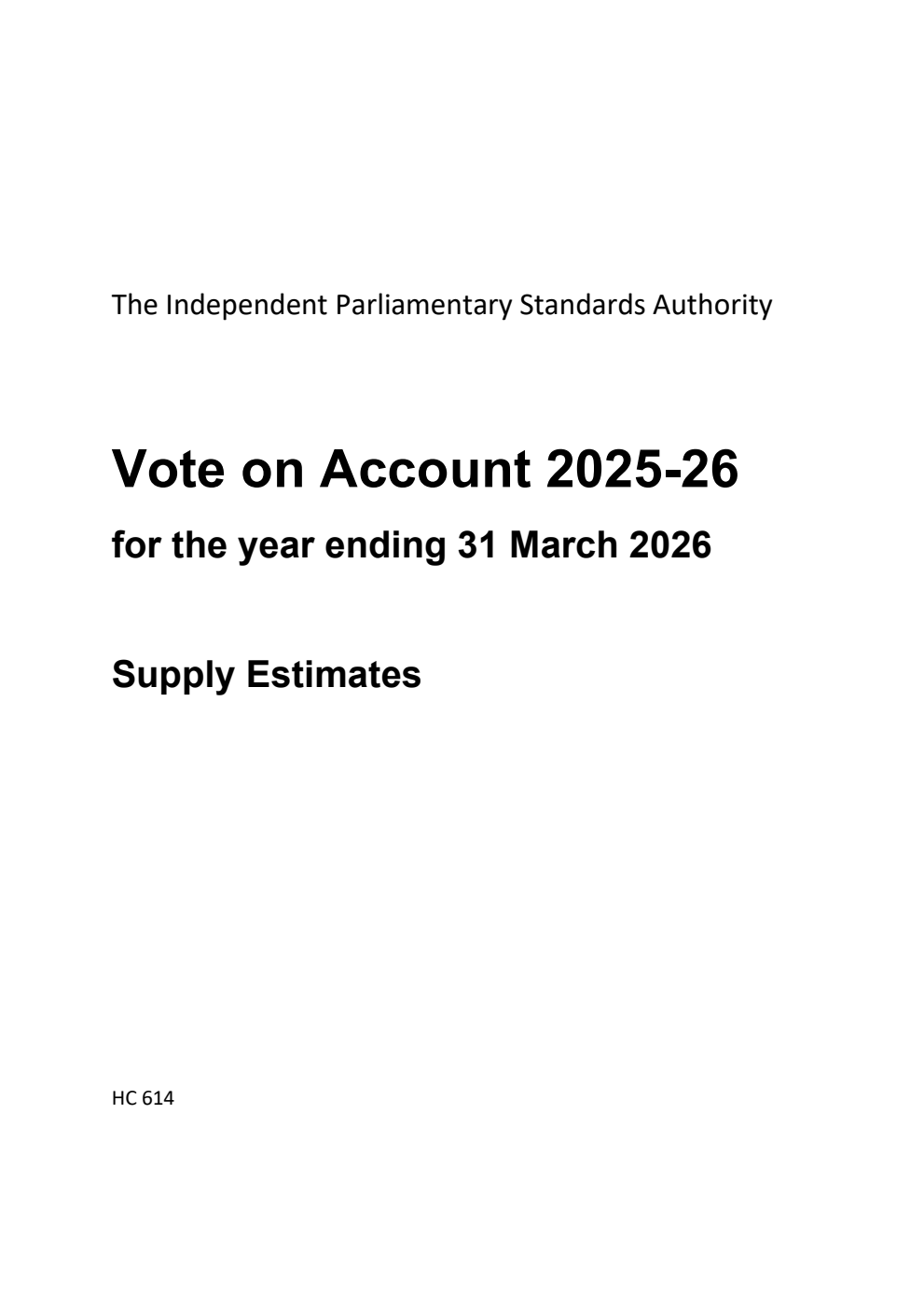The Independent Parliamentary Standards Authority Vote on Account 2025-26 for the year ending 31 March 2026. Supply Estimates