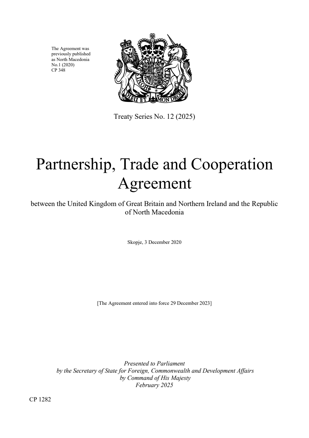 Treaty Series No. 12 (2025) Partnership, Trade and Cooperation Agreement between the United Kingdom of Great Britain and Northern Ireland and the Republic of North Macedonia. Skopje, 3 December 2020