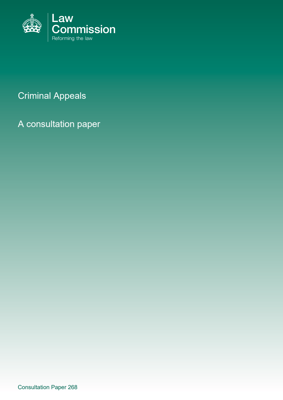 Law Commission Consultation paper 268. Criminal Appeals: A consultation paper