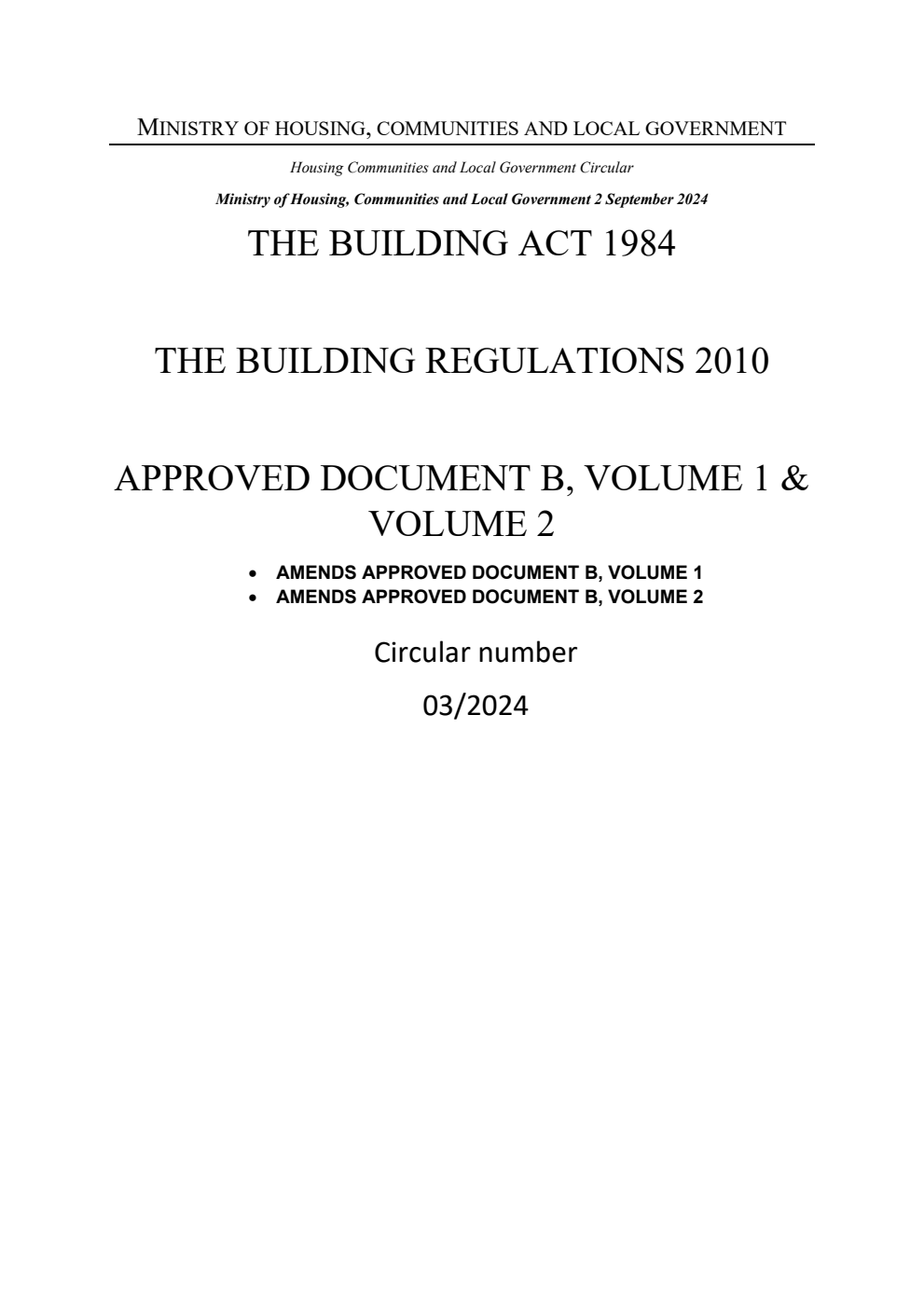 Housing, Communities and Local Government Circular 03/2024 The Building Act 1984: The Building Regulations 2010. Approved document B. Volume 1 and Volume 2