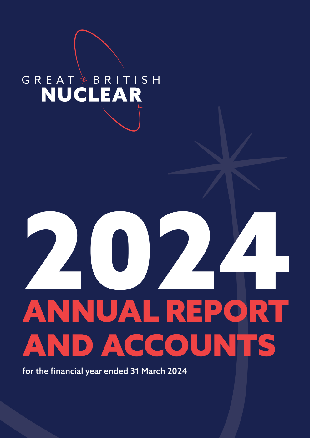 Great British Nuclear Annual Report and Accounts 2023-2024 for the period 1 April 2023 to 31 March 2024