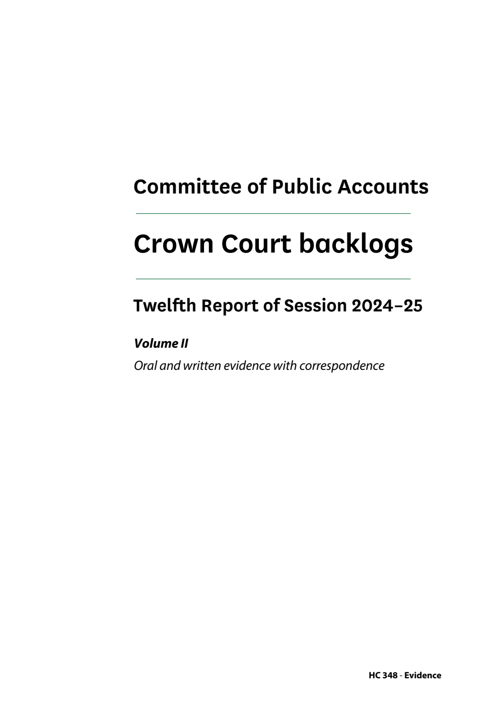 Public Accounts Committee 12th Report. Crown Court backlogs Volume 2. Oral and written evidence with correspondence