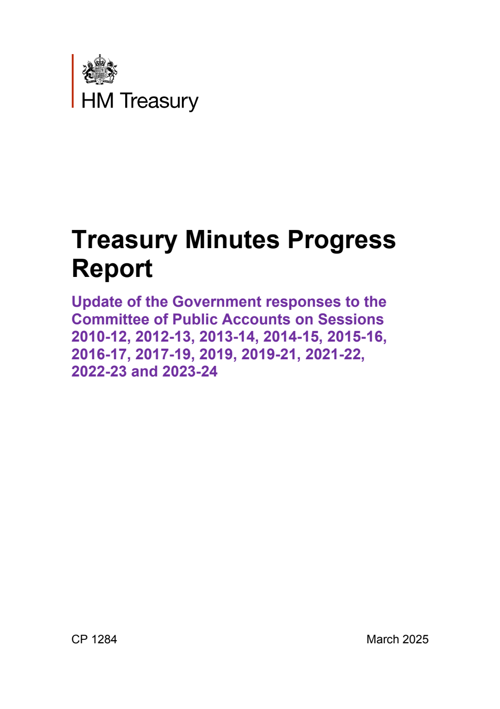 Treasury Minutes Progress Report. Update of the Government responses to the Committee of Public Accounts on Sessions 2010-12, 2012-13, 2013-14, 2014-15, 2015-16, 2016-17, 2017-19, 2019, 2019-21, 2021-22, 2022-23 and 2023-24