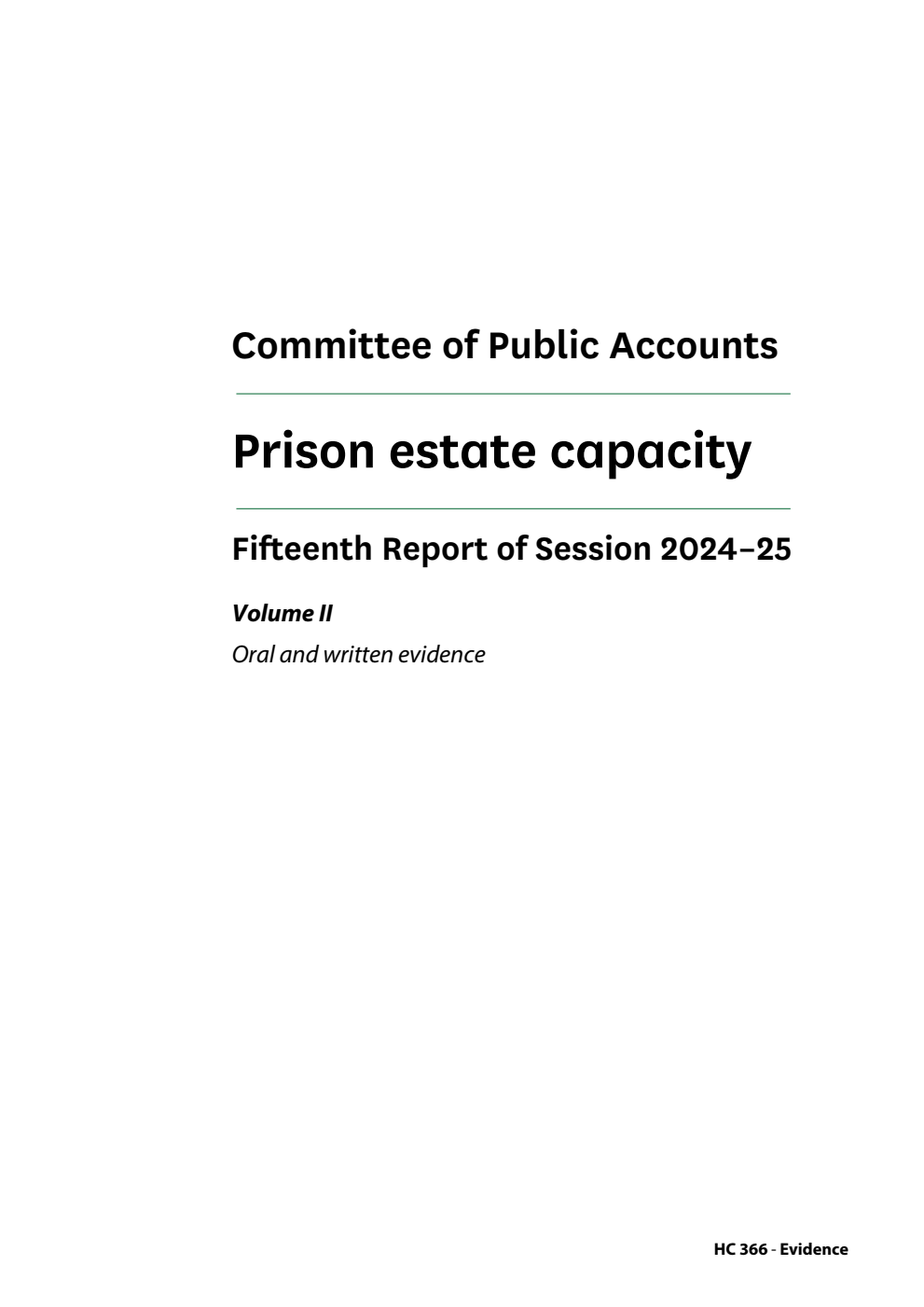 Public Accounts Committee 15th Report. Prison estate capacity Volume 2. Oral and written evidence