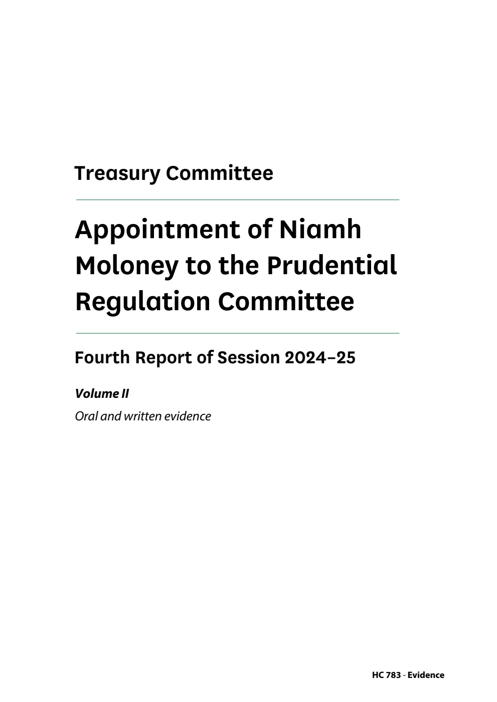 Treasury Committee 4th Report. Appointment of Niamh Moloney to the Prudential Regulation Committee Volume 2. Oral and written evidence