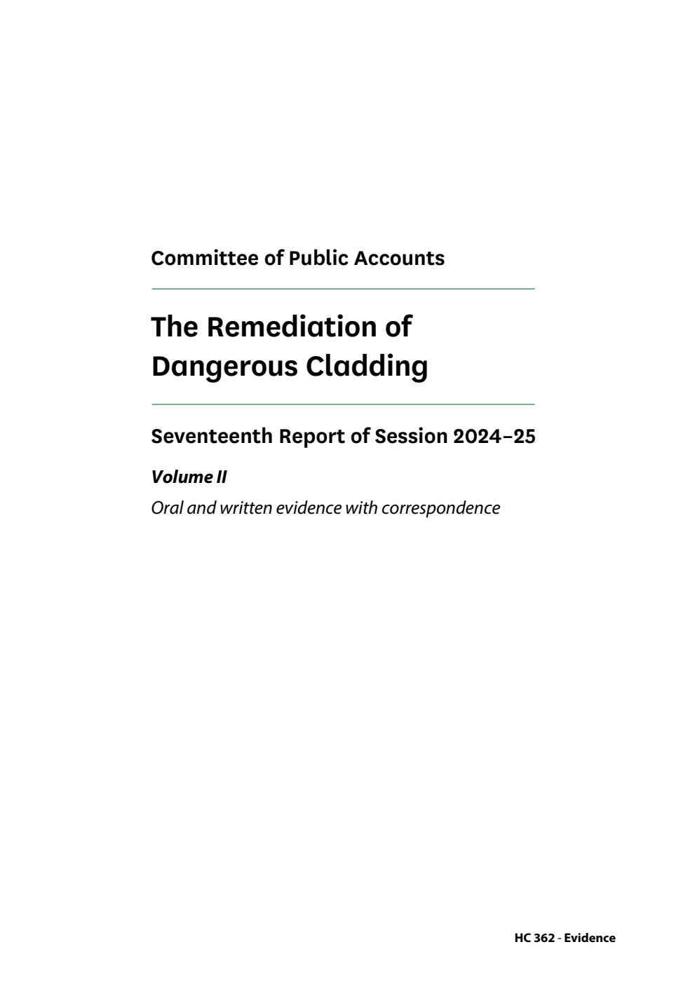 Public Accounts Committee 17th Report. The Remediation of Dangerous Cladding Volume 2. Oral and written evidence with correspondence