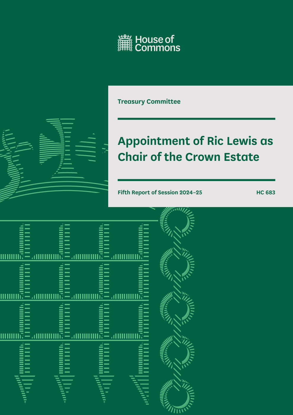 Treasury Committee 5th Report. Appointment of Ric Lewis as Chair of the Crown Estate Volume 1. Report