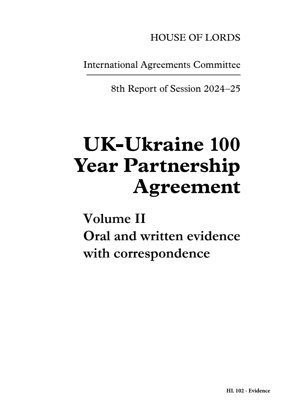 International Agreements Committee 8th Report. UK-Ukraine 100 Year Partnership Agreement Volume 2. Oral and written evidence with correspondence