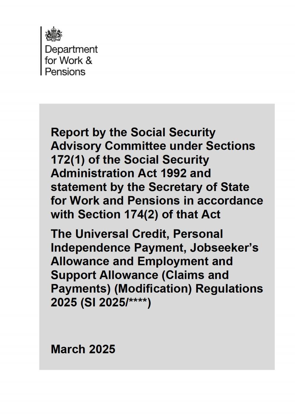 Report by the Social Security Advisory Committee under Sections 172(1) of the Social Security Administration Act 1992 and statement by the Secretary of State for Work and Pensions in accordance with Section 174(2) of that Act. The Universal Credit, Personal Independence Payment, Jobseeker’s Allowance and Employment and Support Allowance (Claims and Payments) (Modification) Regulations 2025 (SI 2025/****)