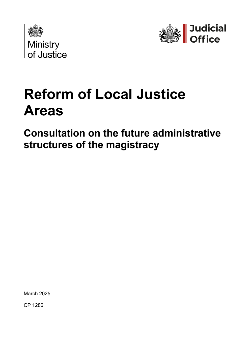 Reform of Local Justice Areas.  Consultation on the future administrative structures of the magistracy