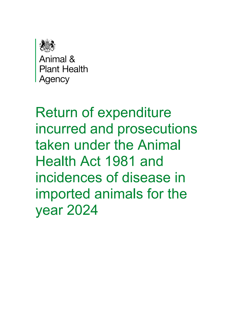 Return of expenditure incurred and prosecutions taken under the Animal Health Act 1981 and incidences of disease in imported animals for the year 2024