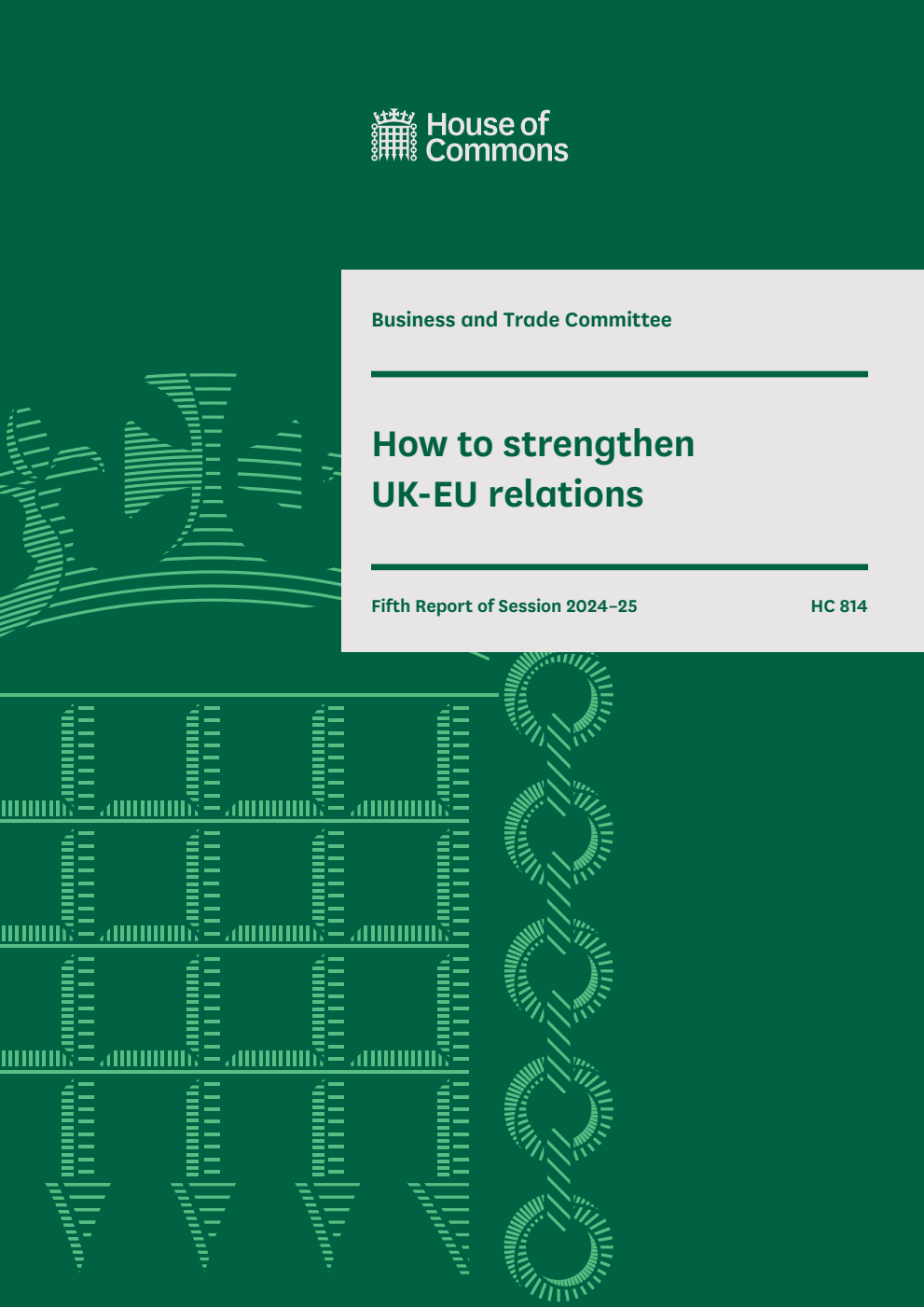 Business and Trade Committee 5th Report. How to strengthen UK-EU relations Volume 1. Report