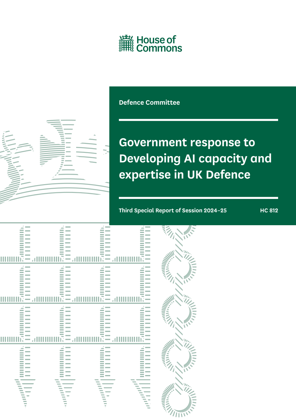 Defence Committee 3rd Special Report. Government response to Developing AI capacity and expertise in UK Defence