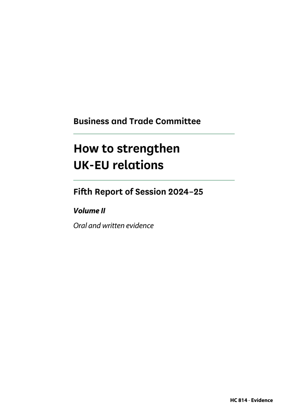 Business and Trade Committee 5th Report. How to strengthen UK-EU relations Volume 2. Oral and written evidence