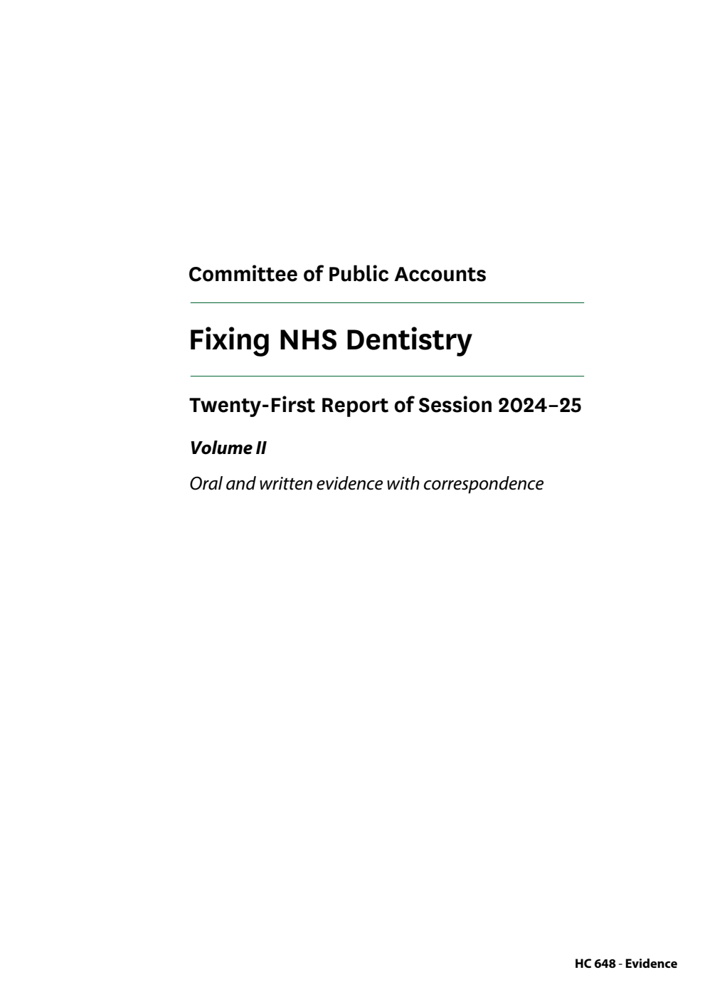 Public Accounts Committee 21st Report. Fixing NHS Dentistry Volume 2. Oral and written evidence with correspondence