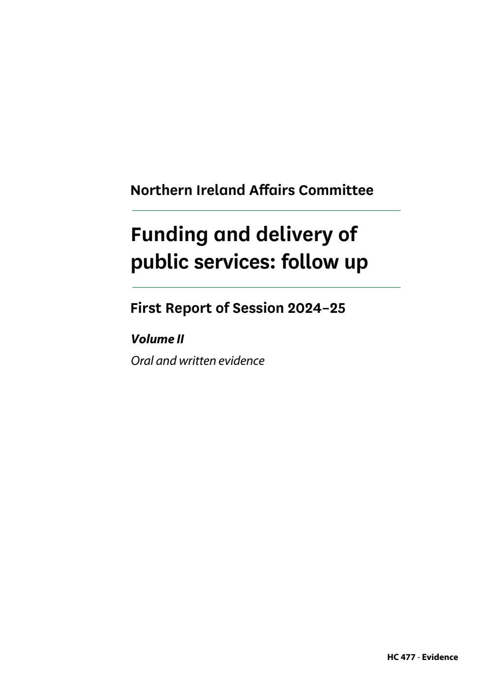 Northern Ireland Affairs Committee 1st Report. Funding and delivery of public services: follow up Volume 2. Oral and written evidence