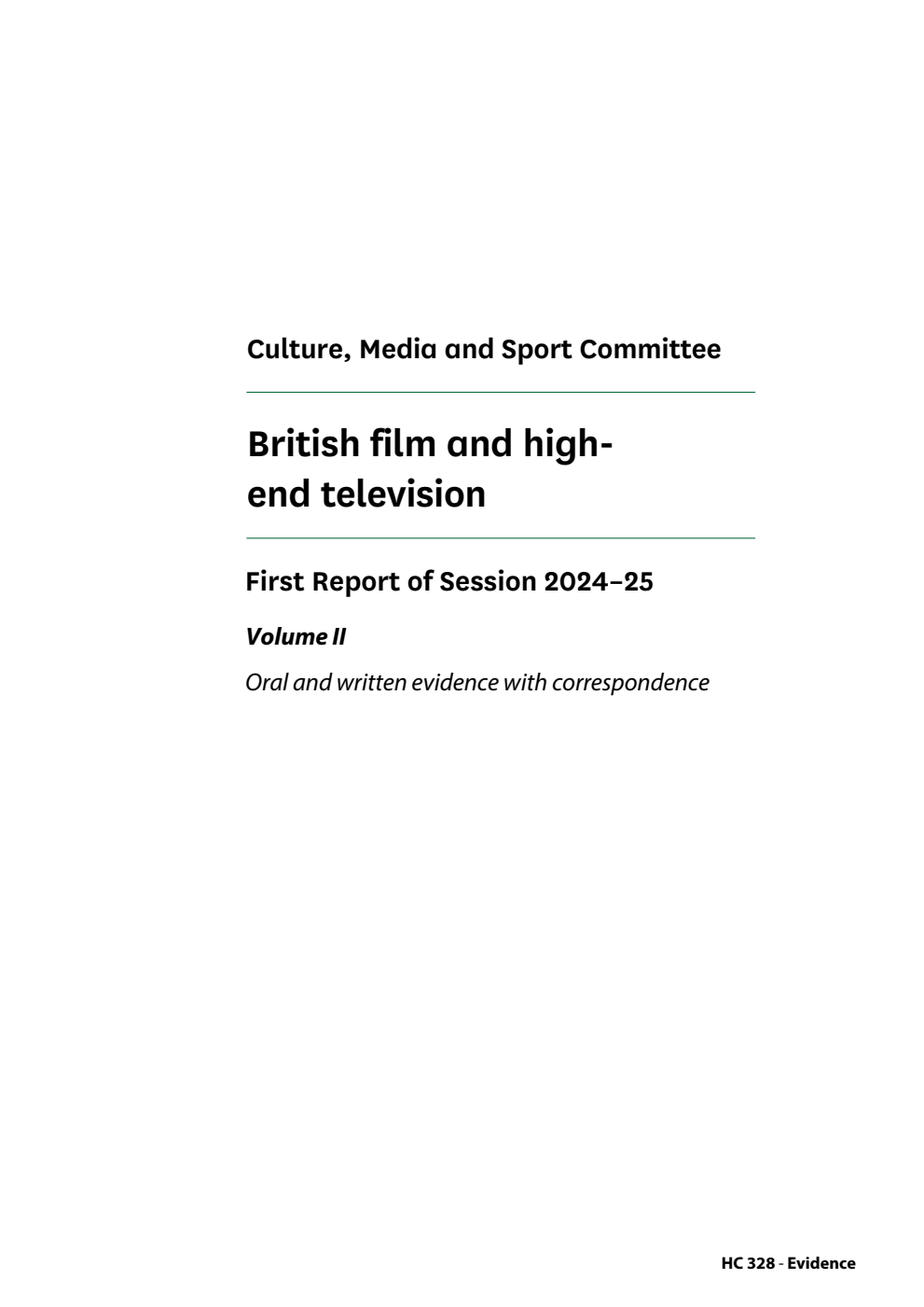 Culture, Media and Sport Committee 1st Report. British film and high-end television Volume 2. Oral and written evidence with correspondence