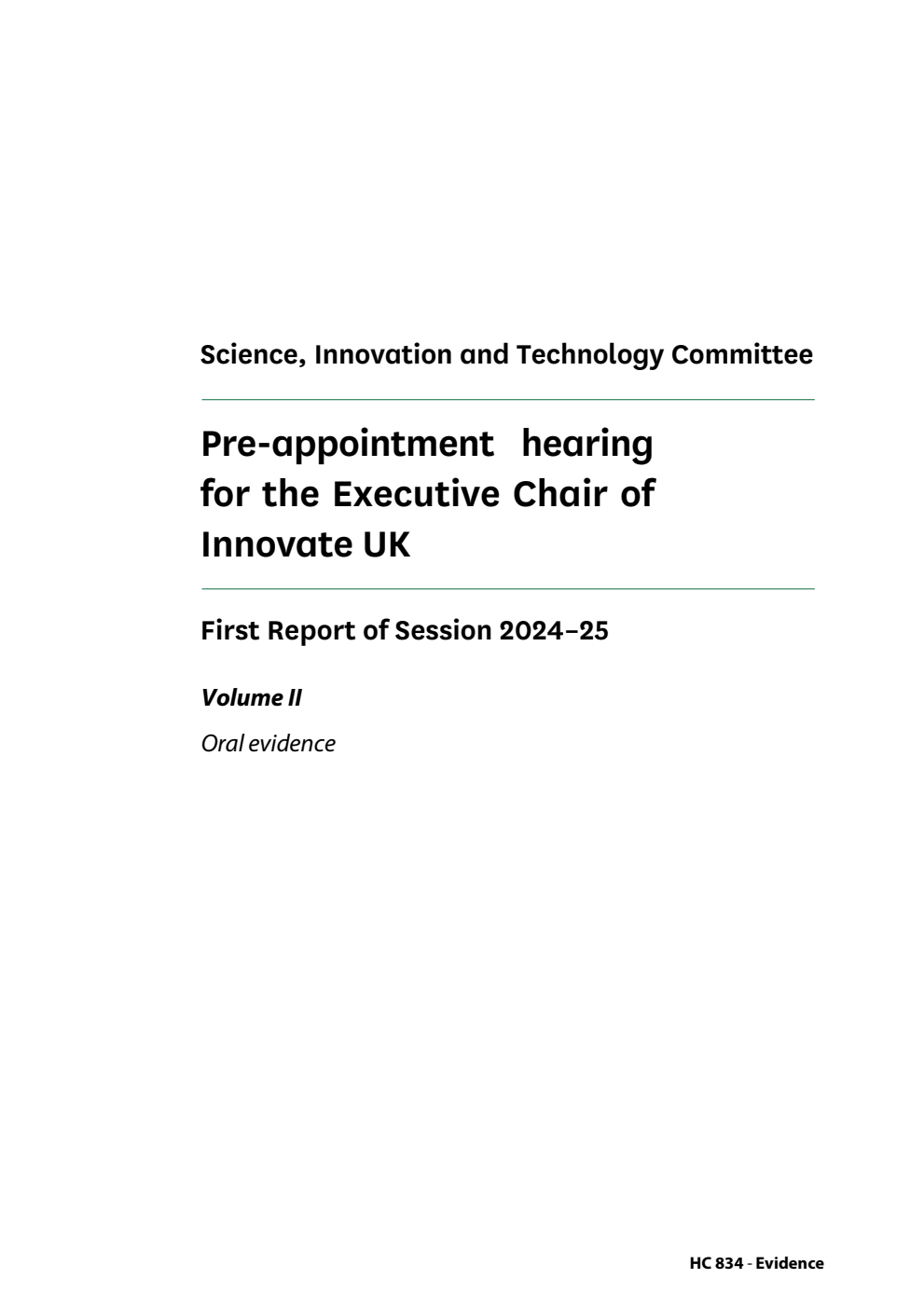 Science, Innovation and Technology Committee 1st Report. Pre-appointment hearing for the Executive Chair of Innovate UK Volume 2. Oral evidence