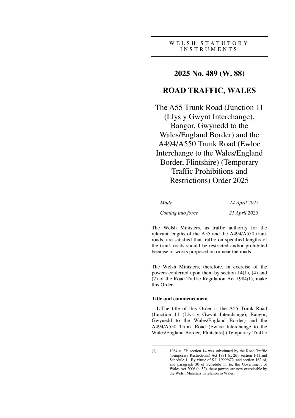 The A55 Trunk Road (Junction 11 (Llys y Gwynt Interchange), Bangor, Gwynedd to the Wales/England Border) and the A494/A550 Trunk Road (Ewloe Interchange to the Wales/England Border, Flintshire) (Temporary Traffic Prohibitions and Restrictions) Order 2025 / Gorchymyn Cefnffordd yr A55 (Cyffordd 11 (Cyfnewidfa Llys y Gwynt), Bangor, Gwynedd i Ffin Cymru/Lloegr) a Chefnffordd yr A494/A550 (Cyfnewidfa Ewlo i Ffin Cymru/Lloegr, Sir y Fflint) (Gwaharddiadau a Chyfyngiadau Traffig Dros Dro) 2025