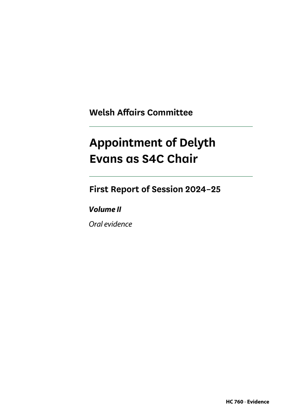 Welsh Affairs Committee 1st Report. Appointment of Delyth Evans as S4C Chair Volume 2. Oral evidence