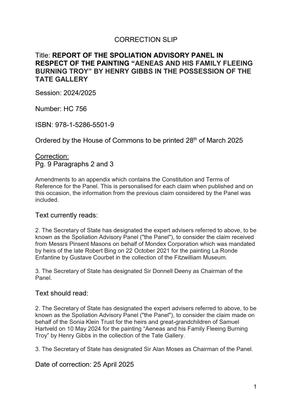 Return to an Address of the Honourable the House of Commons dated 28 March 2025 for the Report of The Spoliation Advisory Panel in respect of the painting “Aeneas and his Family Fleeing Burning Troy” By Henry Gibbs in the possession of The Tate Gallery. Correction Slip, April 2025