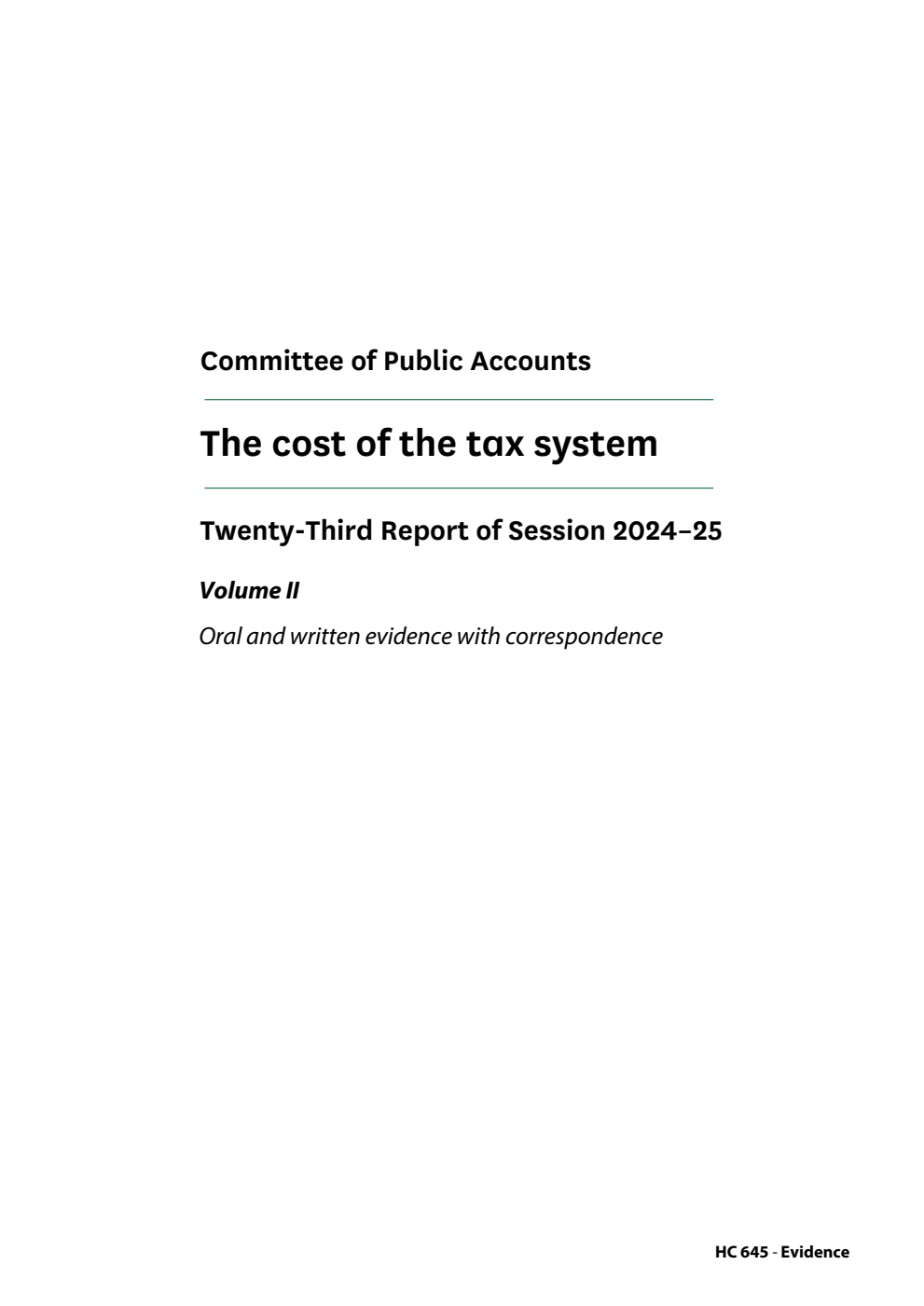 Public Accounts Committee 23rd Report. The cost of the tax system Volume 2. Oral and written evidence with correspondence