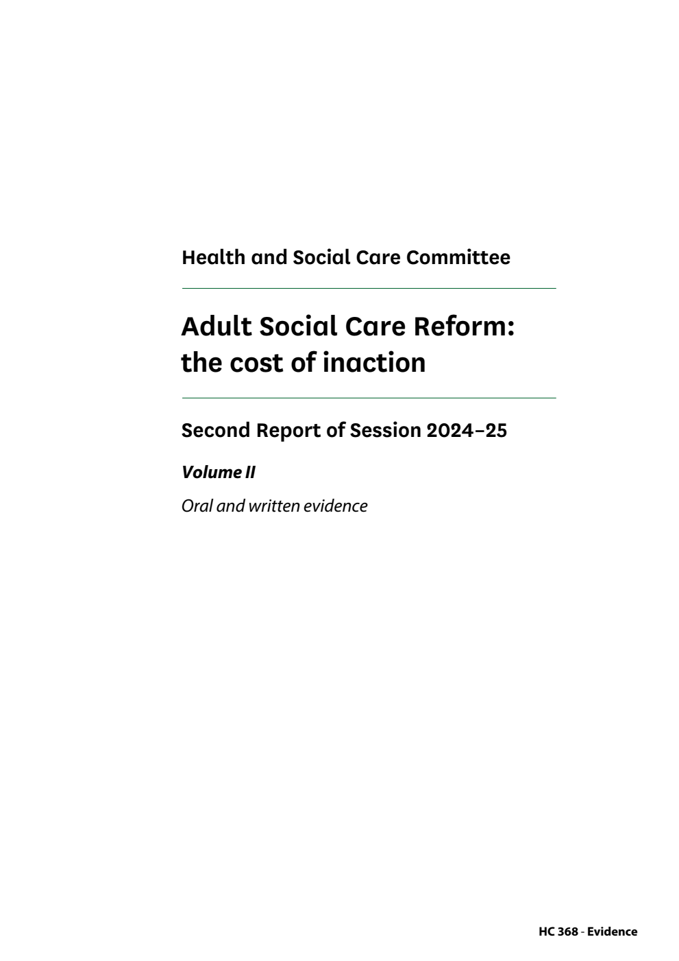Health and Social Care Committee 2nd Report. Adult Social Care Reform: the cost of inaction Volume 2. Oral and written evidence