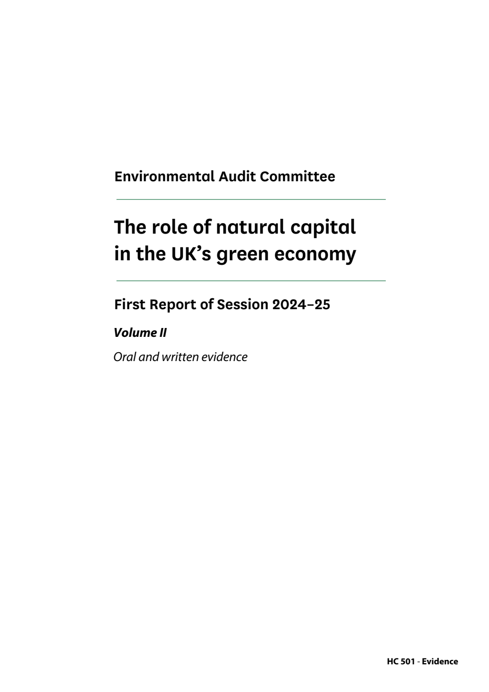 Environmental Audit Committee 1st Report. The role of natural capital in the UK’s green economy Volume 2. Oral and written evidence