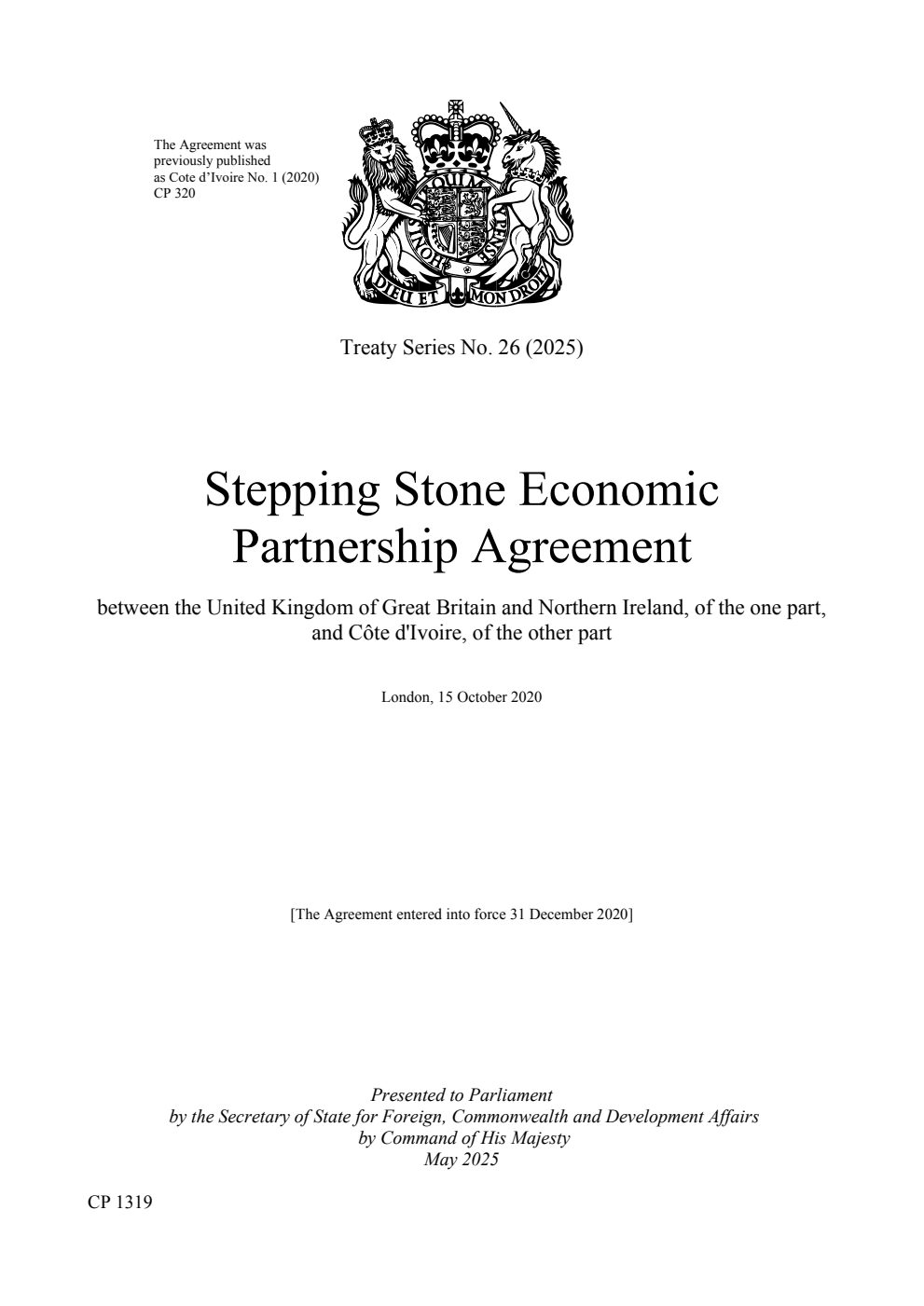 Treaty Series No. 26 (2025) Stepping Stone Economic Partnership Agreement between the United Kingdom of Great Britain and Northern Ireland, of the one part, and Côte d'Ivoire, of the other part. London, 15 October 2020