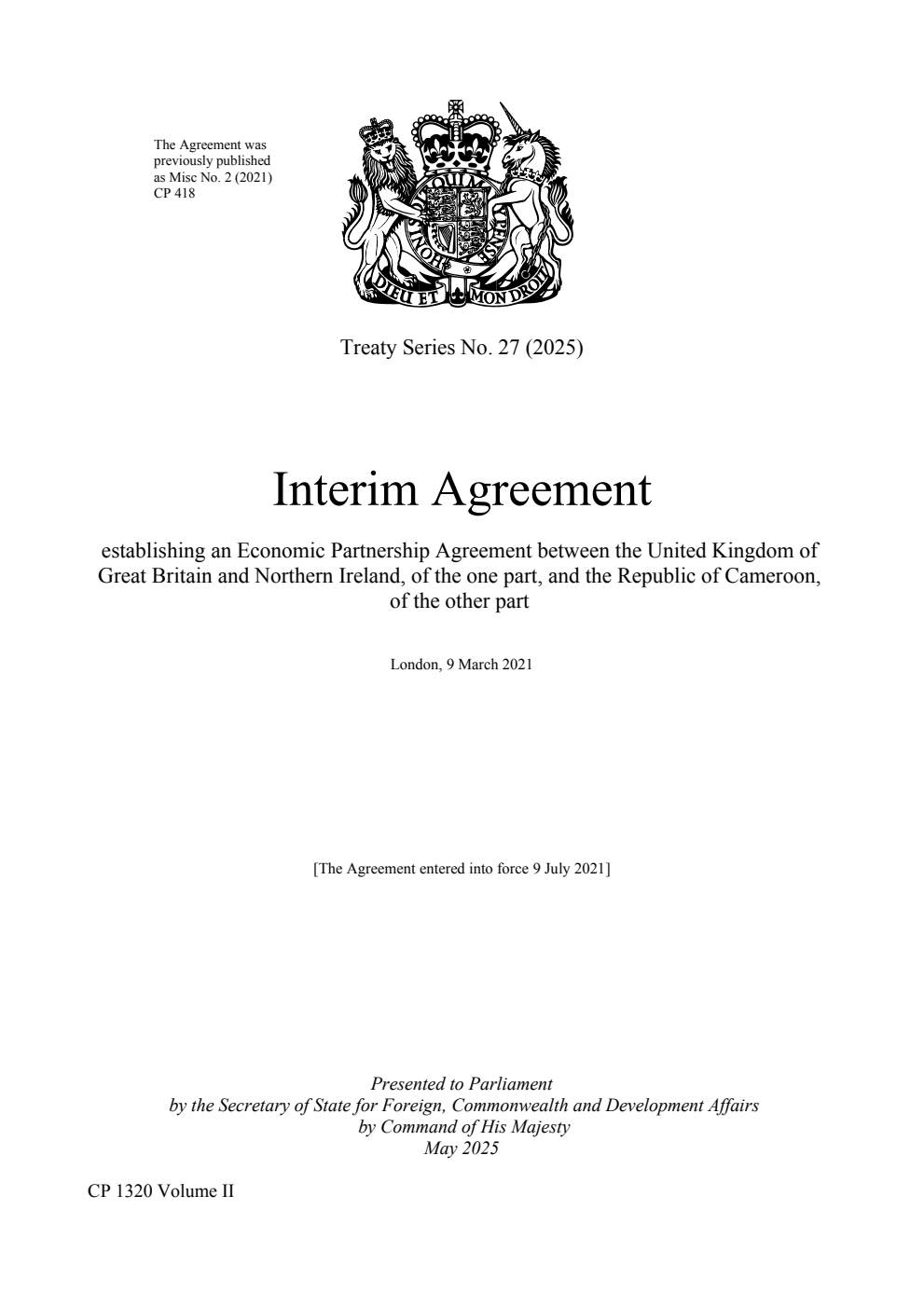 Treaty Series No. 27 (2025) Interim Agreement establishing an Economic Partnership Agreement between the United Kingdom of Great Britain and Northern Ireland, of the one part, and the Republic of Cameroon, of the other part. London, 9 March 2021 Volume 2