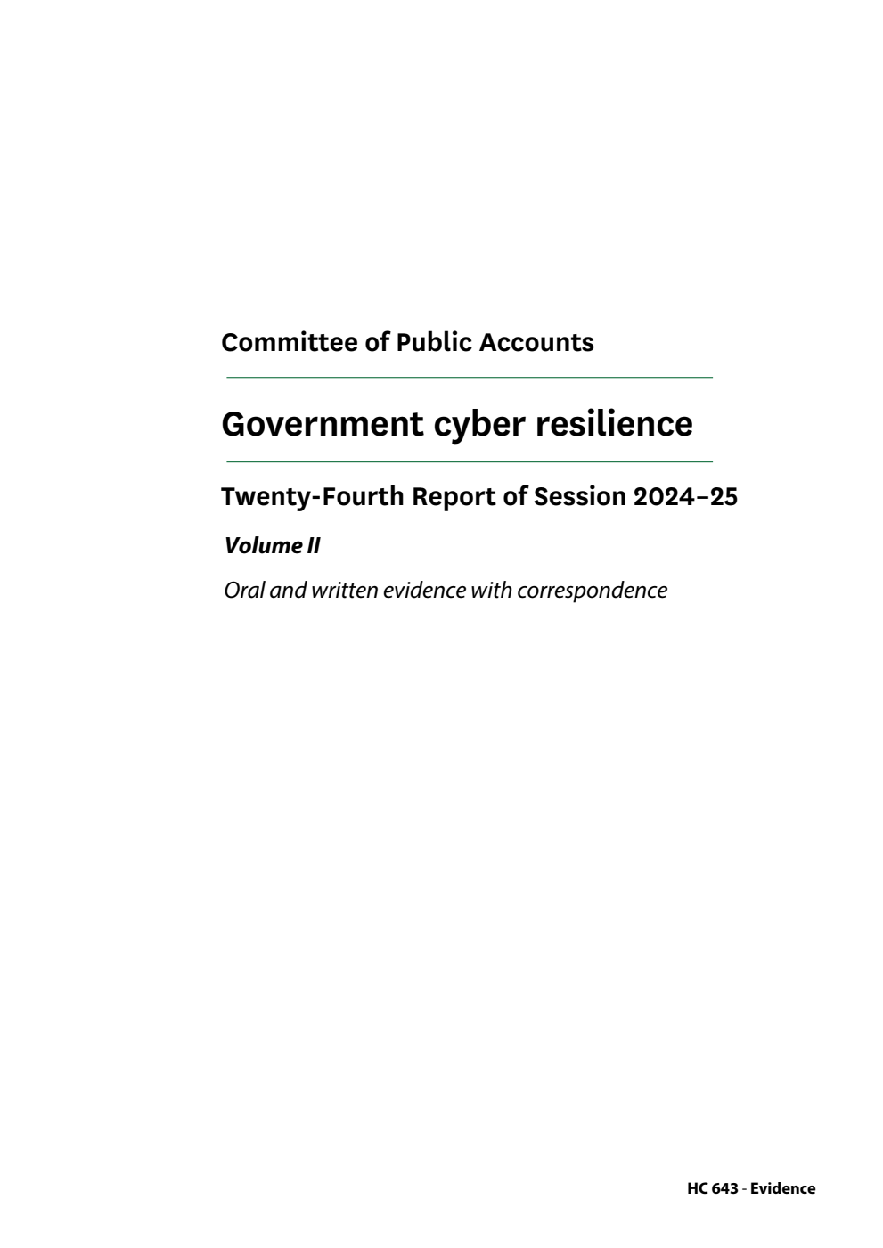Public Accounts Committee 24th Report. Government cyber resilience Volume 2. Oral and written evidence with correspondence