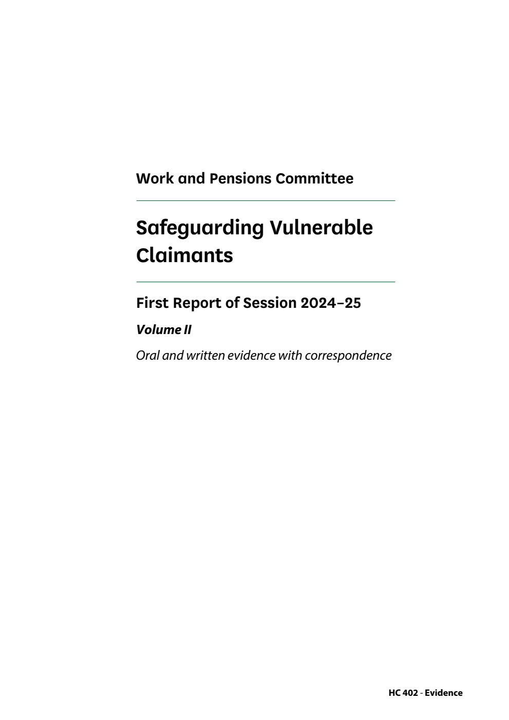 Work and Pensions Committee 1st Report. Safeguarding Vulnerable Claimants Volume 2. Oral and written evidence with correspondence