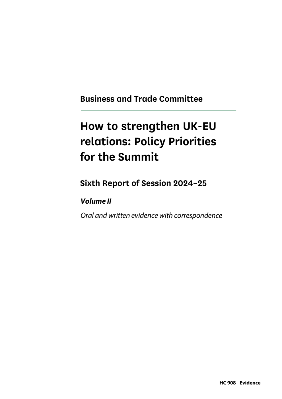 Business and Trade Committee 6th Report. How to strengthen UK-EU relations: Policy Priorities for the Summit Volume 2. Oral and written evidence with correspondence