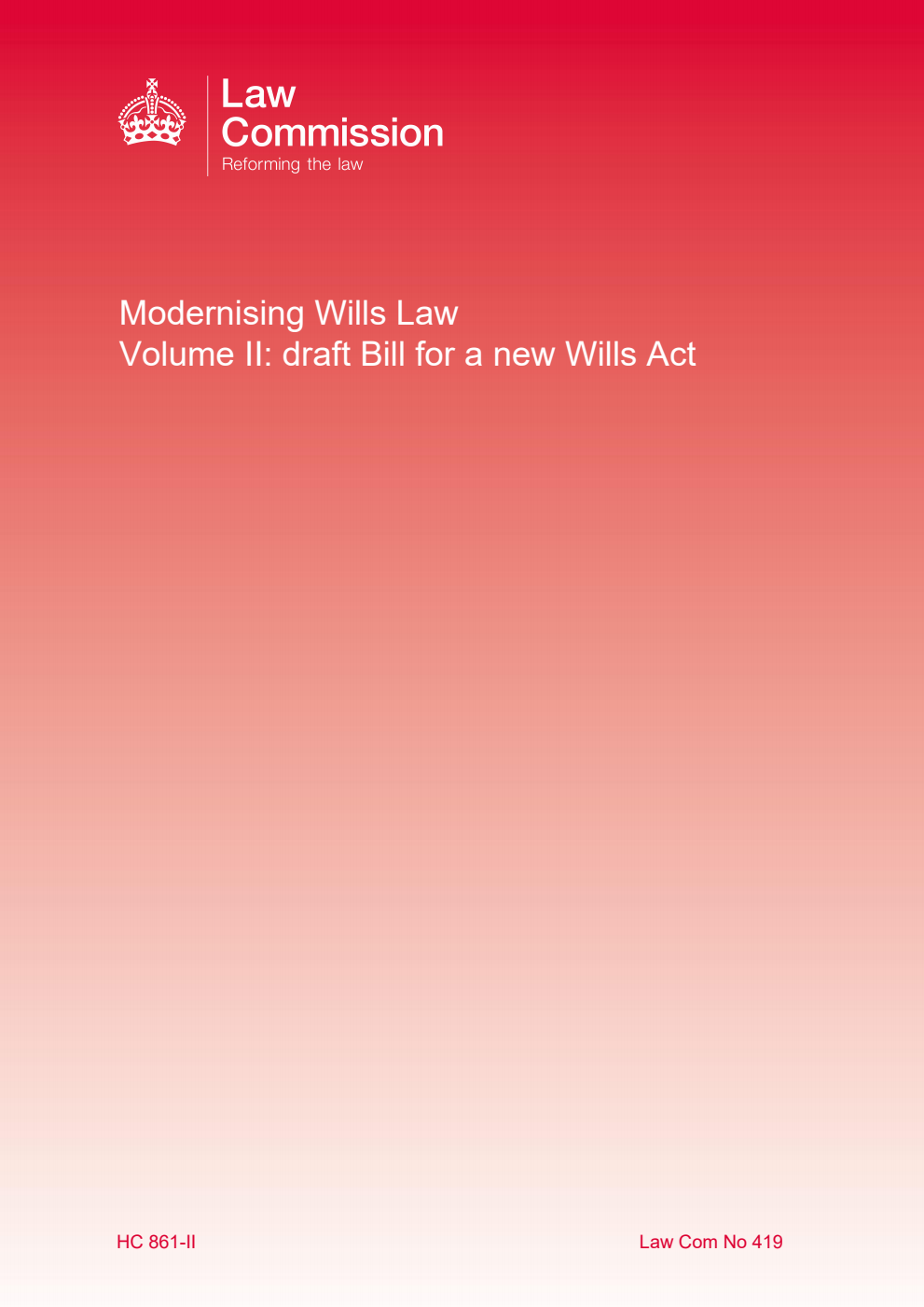 Law Commission No. 419 Modernising Wills Law. Volume II: draft Bill for a new Wills Act