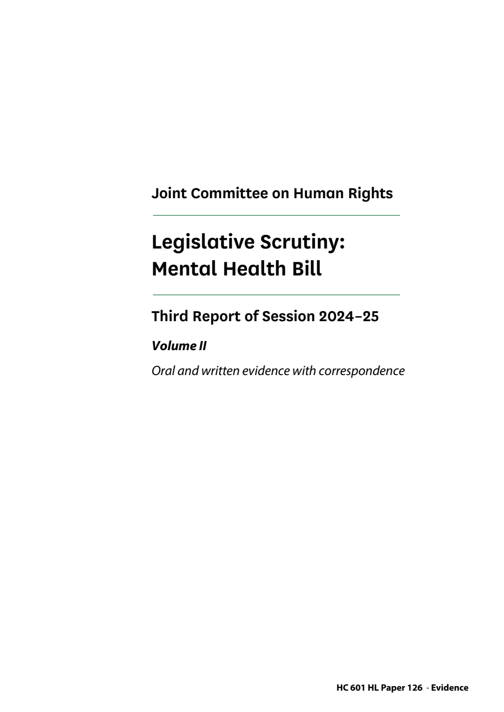 Human Rights Joint Committee 3rd Report. Legislative Scrutiny: Mental Health Bill Volume 2. Oral and written evidence with correspondence