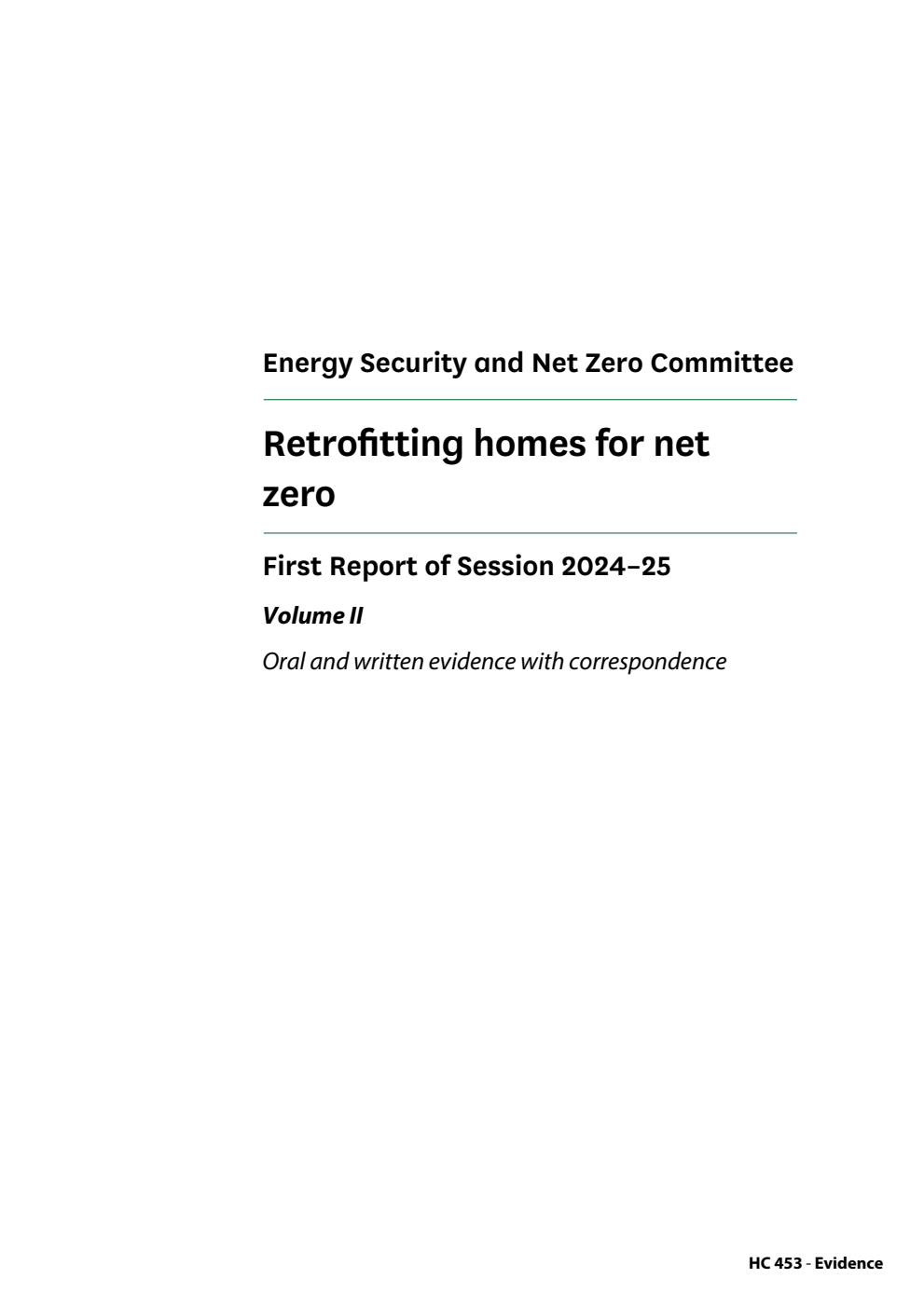 Energy Security and Net Zero Committee 1st Report. Retrofitting homes for net zero Volume 2. Oral and written evidence with correspondence