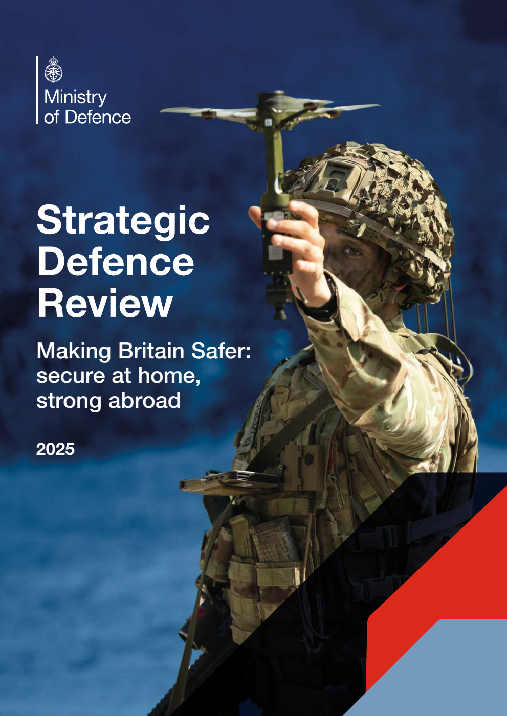 Strategic Defence Review 2025. Making Britain Safer: secure at home, strong abroad