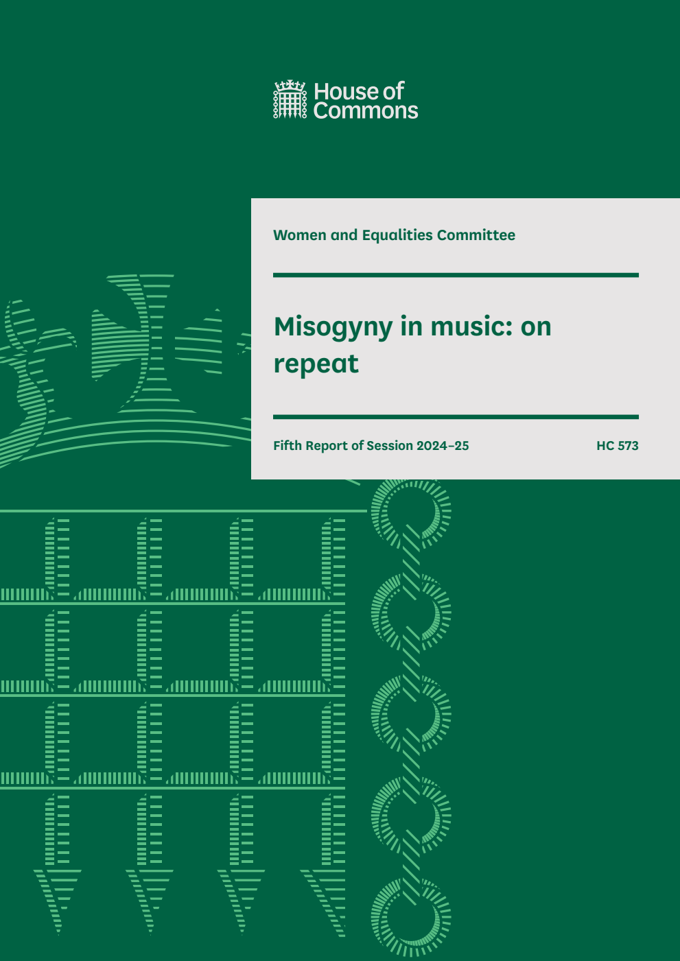 Women and Equalities Committee 5th Report. Misogyny in music: on repeat Volume 1. Report