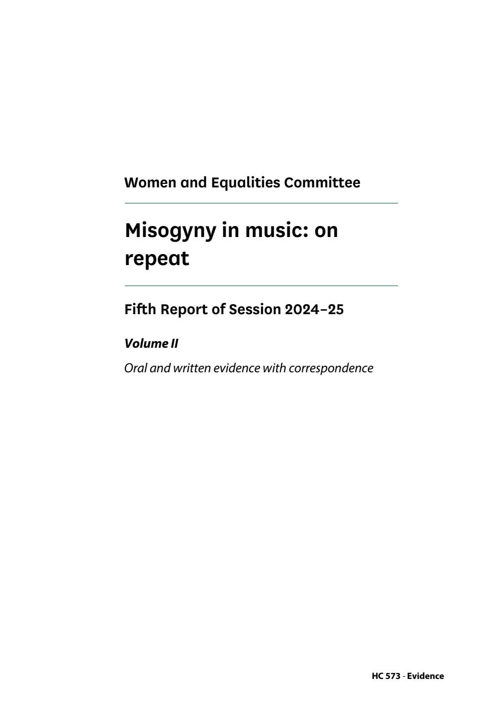 Women and Equalities Committee 5th Report. Misogyny in music: on repeat Volume 2. Oral and written evidence with correspondence