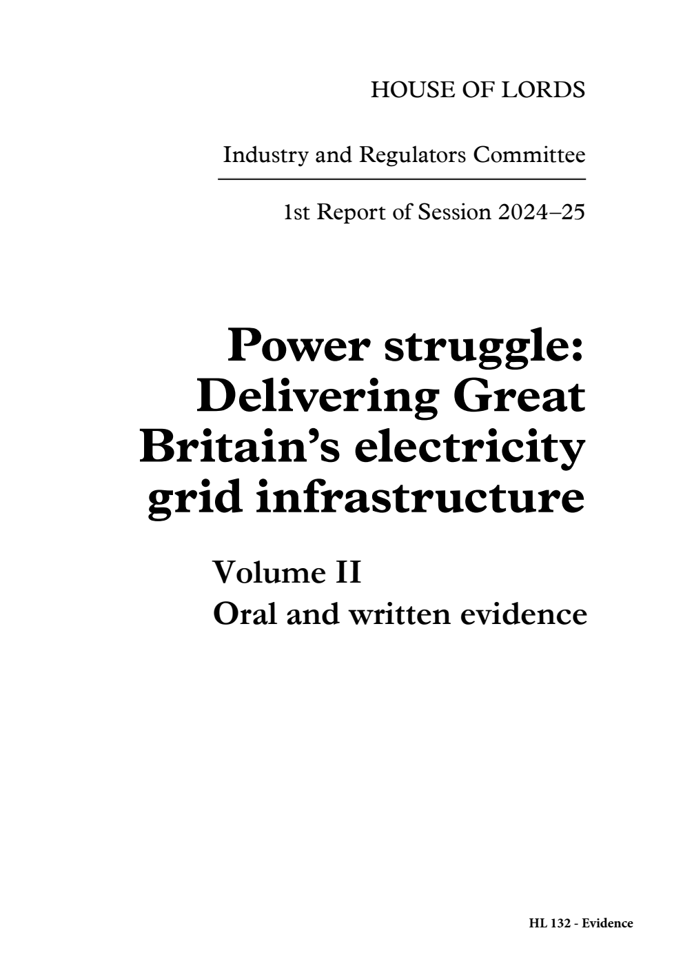 Industry and Regulators Committee 1st Report. Power struggle: Delivering Great Britain’s electricity grid infrastructure Volume 2. Oral and written evidence