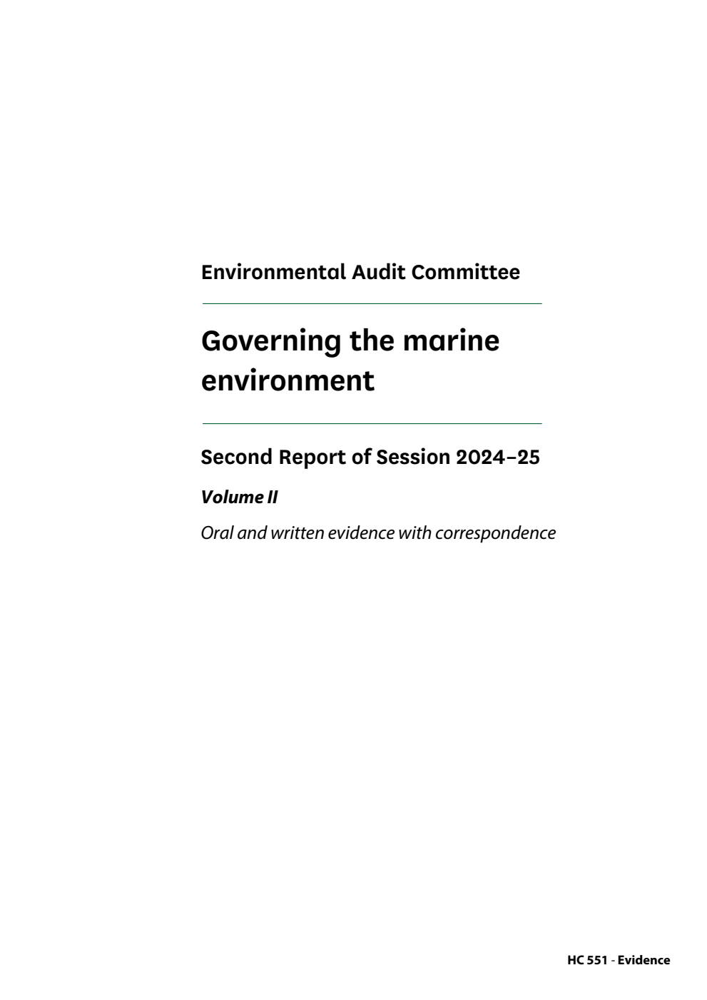 Environmental Audit Committee 2nd Report. Governing the marine environment Volume 2. Oral and written evidence with correspondence