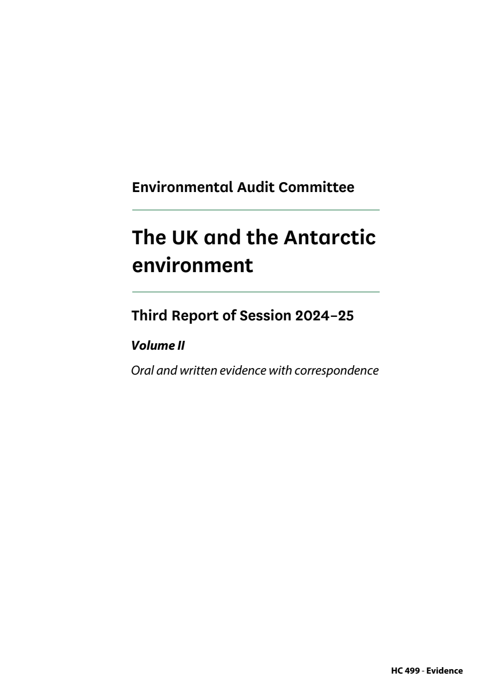 Environmental Audit Committee 3rd Report. The UK and the Antarctic environment Volume 2. Oral and written evidence with correspondence