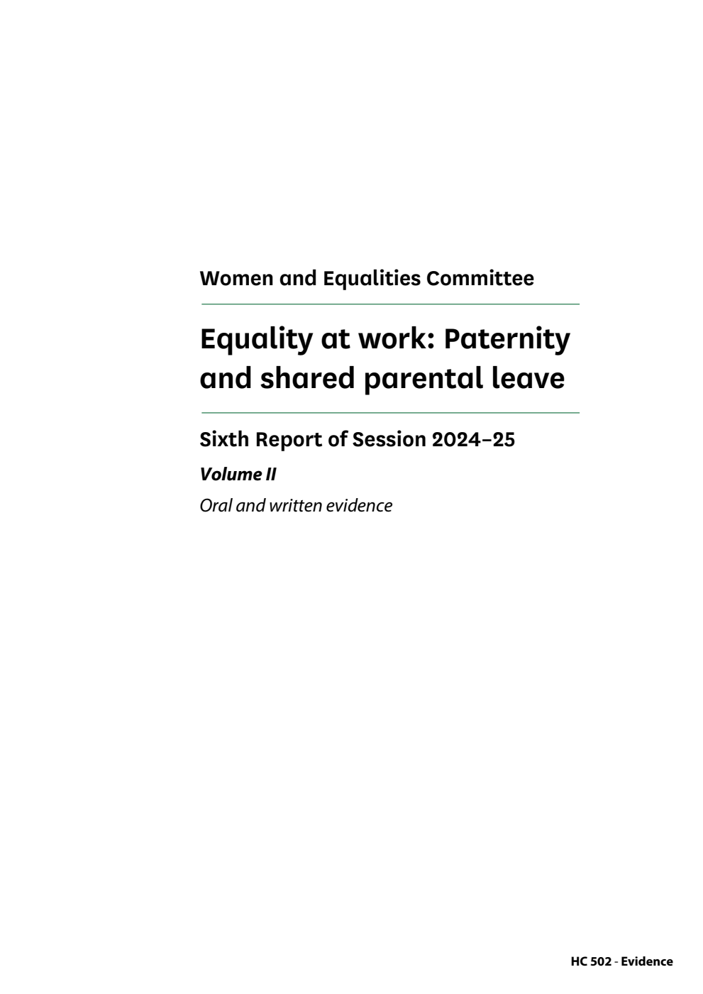 Women and Equalities Committee 6th Report. Equality at work: Paternity and shared parental leave Volume 2. Oral and written evidence