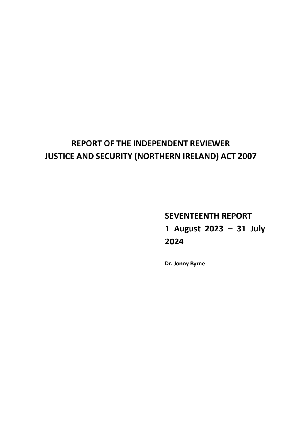 Report of the Independent Reviewer Justice and Security (Northern Ireland) Act 2007. Seventeenth Report 1st August 2023 - 31st July 2024