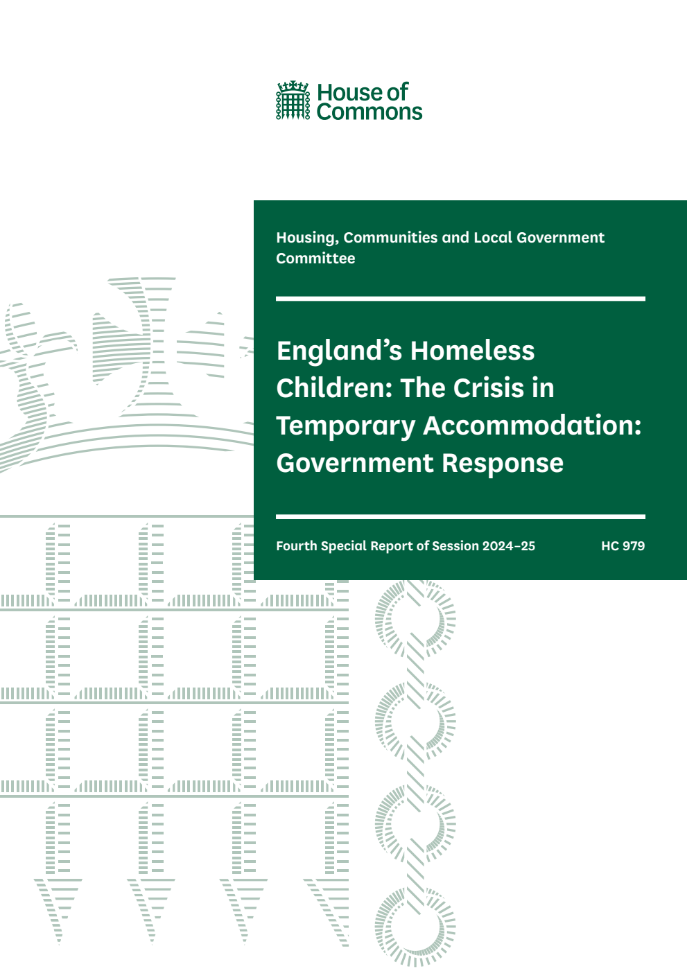Housing, Communities and Local Government Committee 4th Special Report. England’s Homeless Children: The Crisis in Temporary Accommodation: Government Response