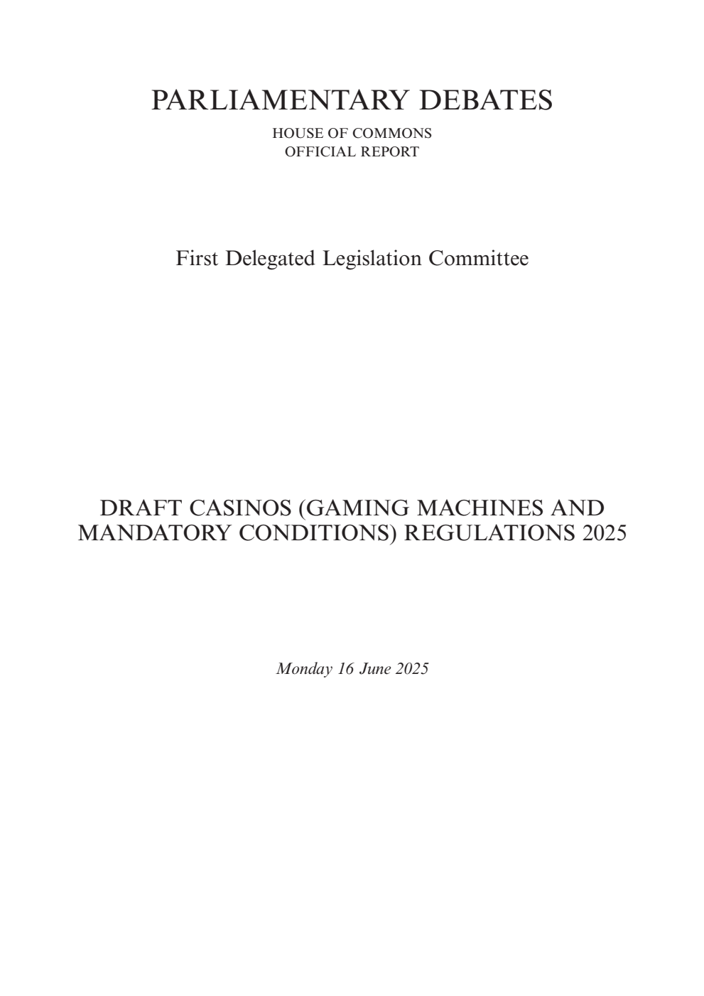 1st Delegated Legislation Committee 16 June 2025: Draft Casinos (Gaming Machines and Mandatory Conditions) Regulations 2025