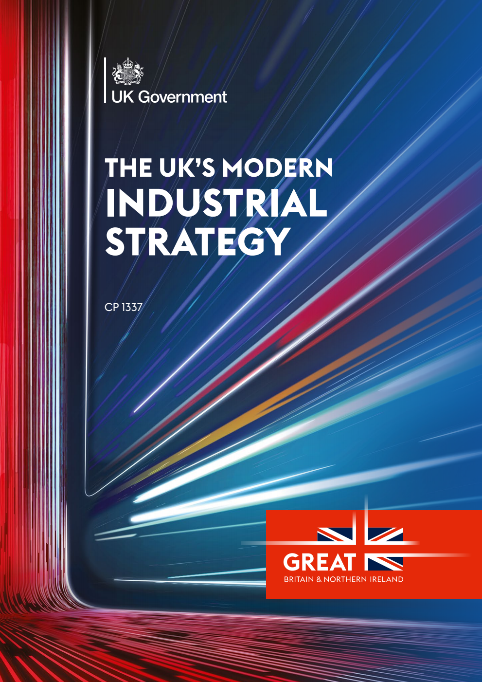 The UK's Modern Industrial Strategy. Withdrawn and replaced by 9781528661096